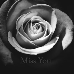 Miss you