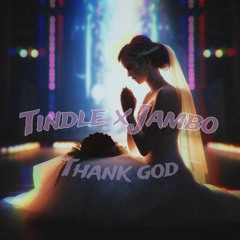 Tindle X Jambo - Thank god (sample)