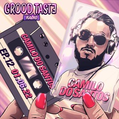 Grood Taste Radio EP 12 Camilo Do Santos