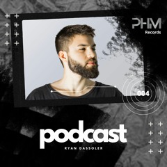 Ryan Dassoler - Podcast #004 Set Mix [PHM Records]