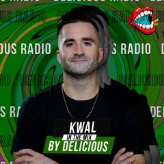 Delicious Radio Podcast @Mixed By Kwal 63