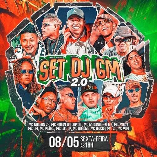Set DJ GM 2.0 - Mc’s Paulin Da Capital, Lipi, Magal, Lele JP, Dricka, Nathan ZK, CL, Neguinho do ITR