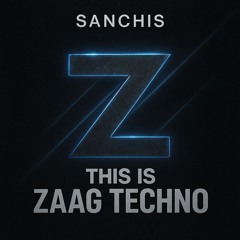 THIS IS ZAAG TECHNO - SANCHIS