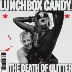 Death of Glitter | Lunchbox Candy | The Ket Gala 2025