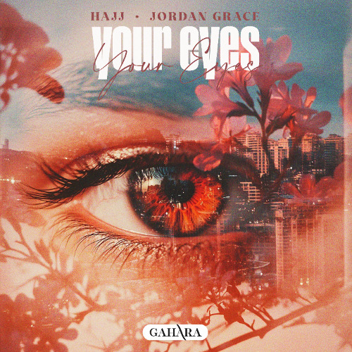 HAJJ & Jordan Grace - Your Eyes