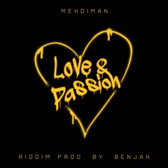 Mehdiman - Love & Passion (riddim Prod. By Benjah)