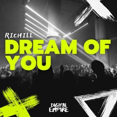 Richill - Dream Of You [OUT NOW]
