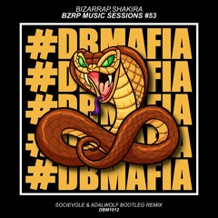 Bizarrap, Shakira - Bzrp Music Sessions #53 (Socievole & Adalwolf Bootleg Remix) [BUY=FREE DOWNLOAD]