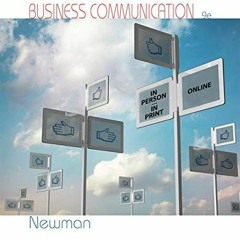 GET EPUB KINDLE PDF EBOOK Business Communication: In Person, In Print, Online by  Amy