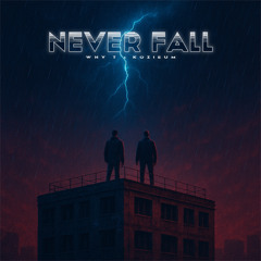 Why T & Kozieum - Never Fall