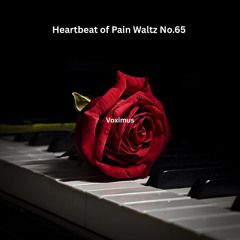 Heartbeat of Pain Waltz No.65 (Original Composition)