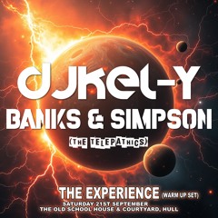 DJ KEL-Y // BANKS & SIMPSON ( THE EXPERIENCE WARM UP)