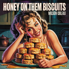 Honey on Them Biscuits (Songs of Summer #26)