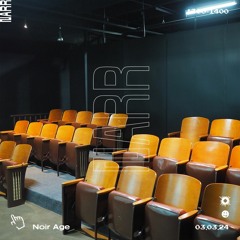 Noir Age - Music for Empty Cinemas 03/03/24