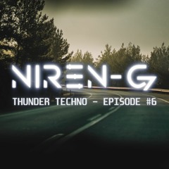 Niren-G | Thunder Techno - Episode #6 | Melodic House & Techno | Progressive House | 2023