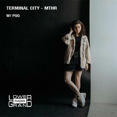 Lower Grand Radio: Terminal City W/ PQQ
