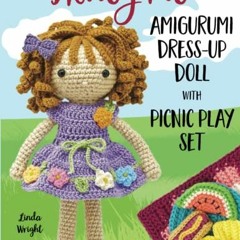 @* Honey Pie Amigurumi Dress-Up Doll with Picnic Play Set, Crochet Patterns for 12-inch Doll pl