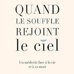 (PDF) Download Quand le souffle rejoint le ciel (Essais et documents) (French Edition) BY: Paul