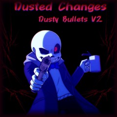 Dusty Bullets V2 (Dusted Changes)