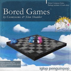 Cosmicosmo & Slow Shudder - Bored Games