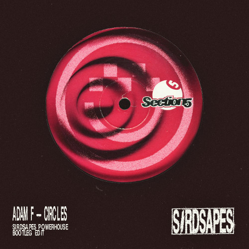 Adam F - Circles (Sirdsapes Powerhouse Bootleg Edit)