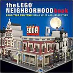 [FREE] PDF 💘 The LEGO Neighborhood Book: Build Your Own LEGO Town! by Brian Lyles,Ja
