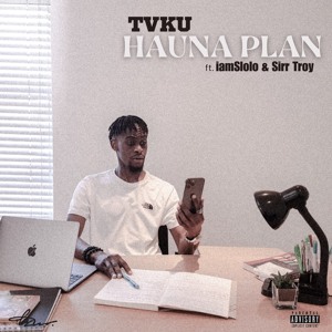 Hauna Plan (ft. iamSlolo & Sirr Troy)