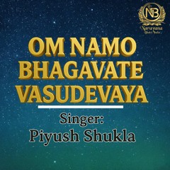 Om Namo Bhagavate Vasudevaya
