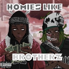 Homies  like brothers .