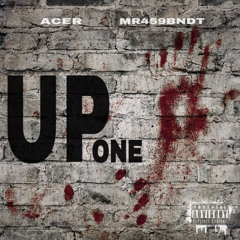 UP ONE ft. MR459BNDT (Prod. Kel24k)