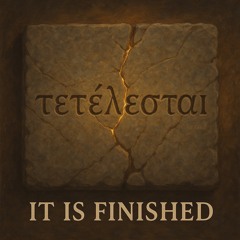It Is Finished