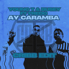 Young T & Bugsey - Ay Caramba (CRIBB EDIT)