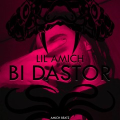 BI DASTOR - LIL AMICH (prodby. AMICH BEATZ)