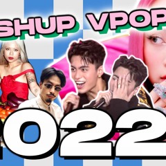 MASHUP VPOP 2022 - DXY (Bản Full)