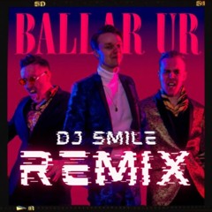 Dj Sm1LE- Ballar Ur Remix