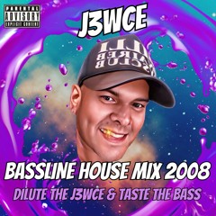 J3wce - Bassline House Mix 2008  Dilute The J3wce & Taste The Bass