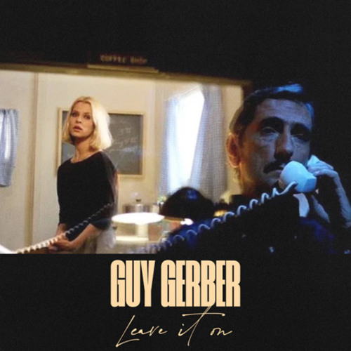 Guy Gerber / Leave It On Guy Gerber / Leave It On