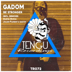 Gadom - Be Stronger ( Dustin McCoi Remix)