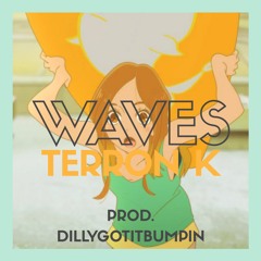 Waves (Prod. DillyGotItBumpin)