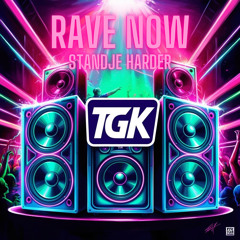 TGK-Rave now (standje harder) FREE DL