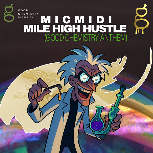 Mic Midi - Mile High Hustle (Good Chemistry Anthem)