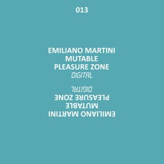 Emiliano Martini - Mutable EP - [PLEASURE ZONE] [plz013]