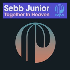 Sebb Junior - Together In Heaven (Original Mix)