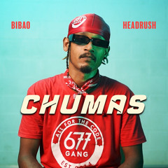 Chumas (feat. Headrush)