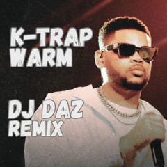 Warm - K Trap - DJ Daz (UK) Tech House Remix  "FREE DOWNLOAD"
