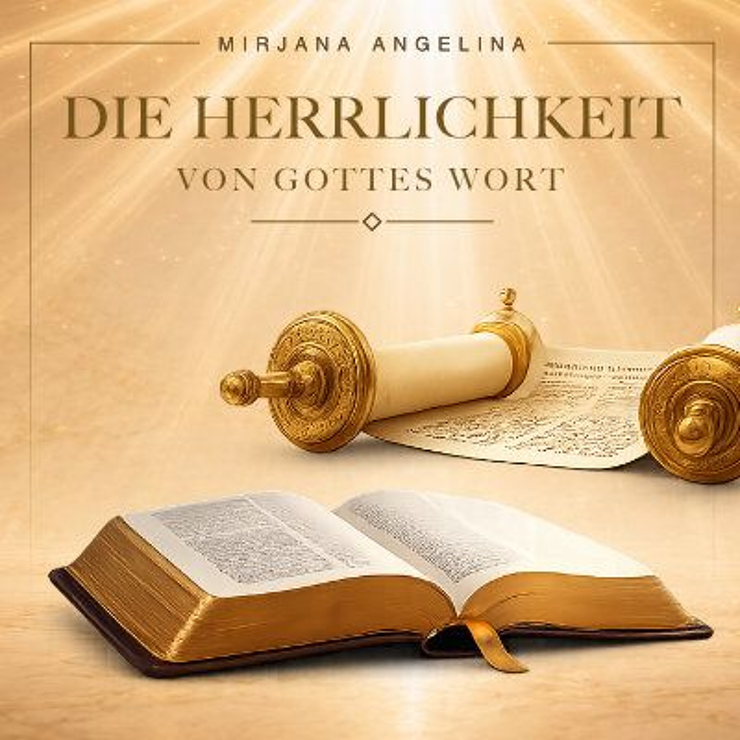 Die Herrlichkeit von Gottes Wort - Mirjana Angelina