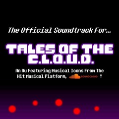 Tales Of The C.L.O.U.D. - The C.L.O.U.D. (By DropLikeAnECake & Jamangar)