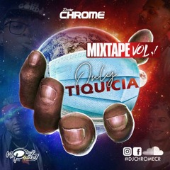 Dj Chrome - Only Tiquicia Mixtape %100 Talento Nacional