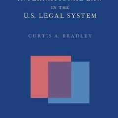 [GET] EBOOK EPUB KINDLE PDF International Law in the US Legal System by  Curtis A. Bradley 📃