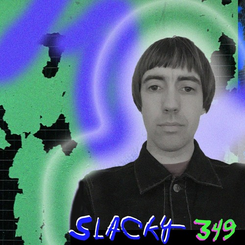 LAYER #349 | Slacky
